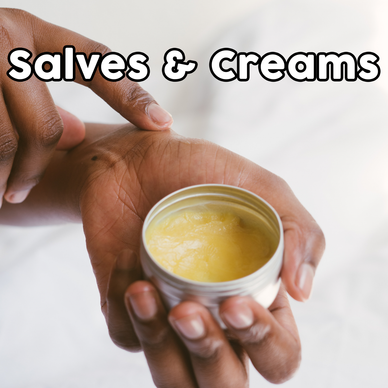 salves and creams